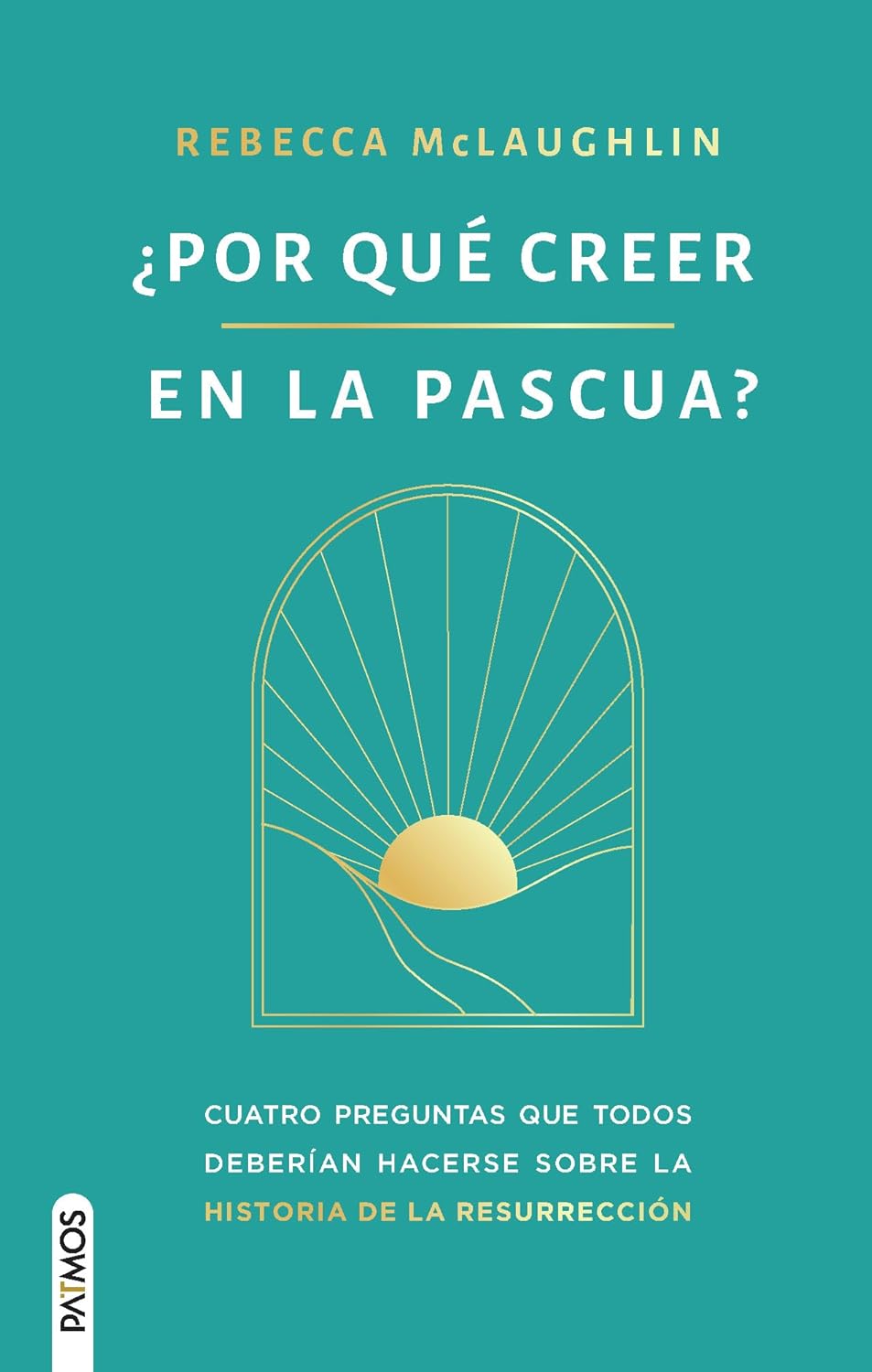 ¿Por qué creer en la Pascua? Tapa blanda
