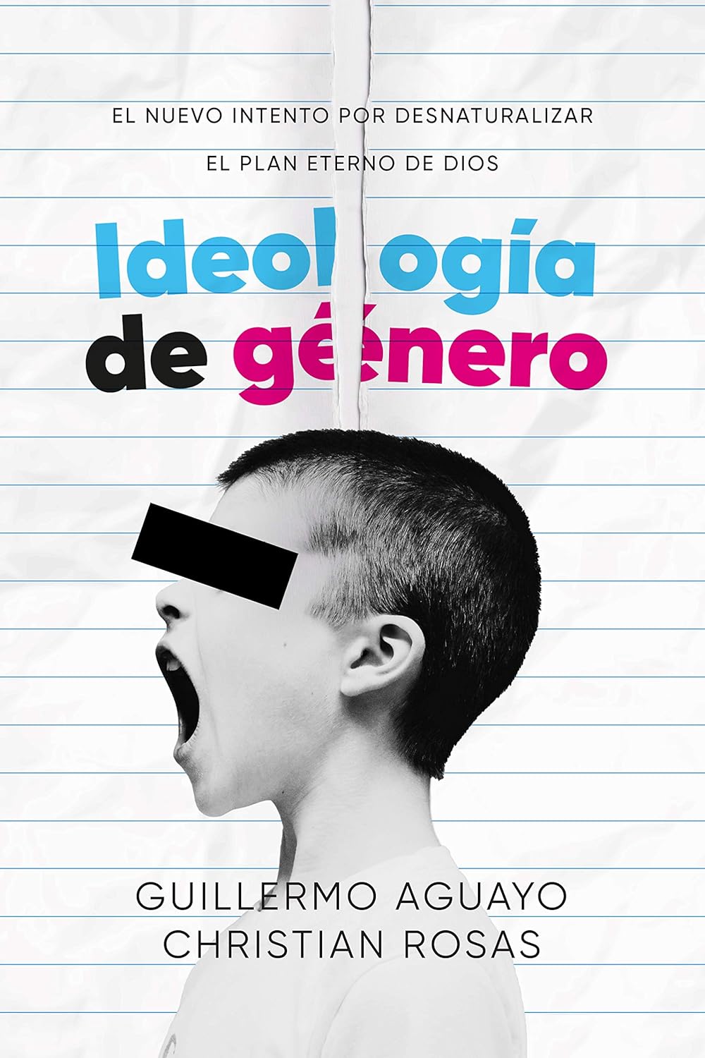 Ideología de género: El nuevo intento por desnaturalizar el plan eterno de Dios - Tapa blanda