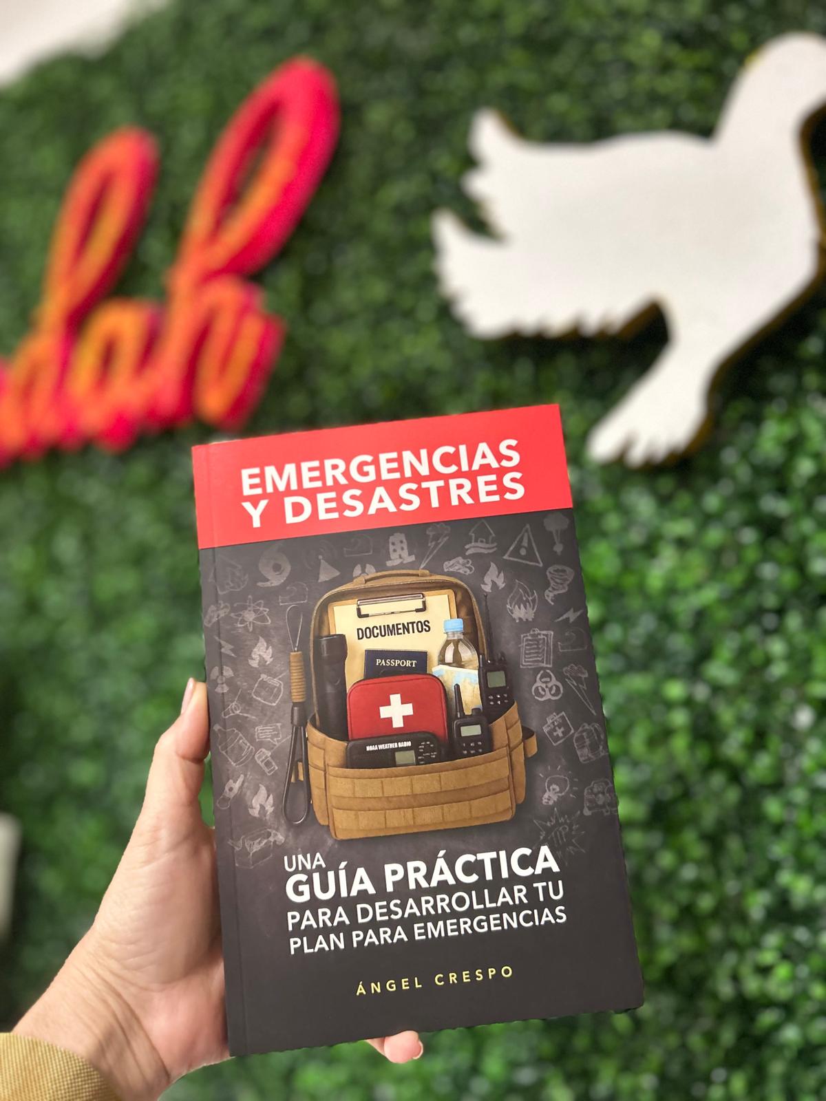EMERGENCIAS Y DESASTRES: UNA GUÍA PRÁCTICA PARA DESARROLLAR TU PLAN DE EMERGENCIAS - Ángel Crespo