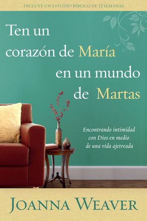 Ten un corazón de María en un mundo de Martas -Tapa blanda