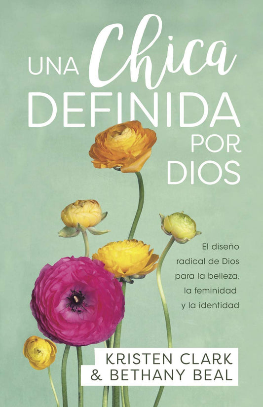 Una chica definida por Dios: El diseño radical de Dios para la belleza, la feminidad y la identidad