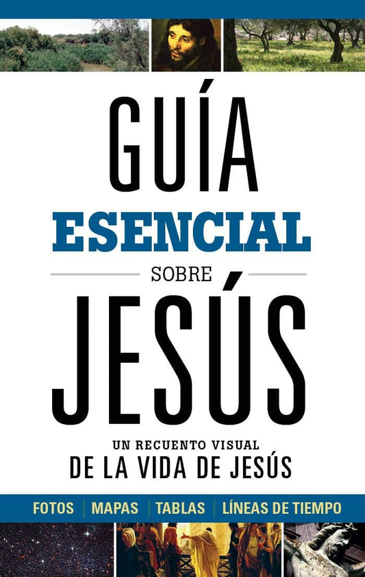 Guía esencial sobre Jesús: Un recuento visual de la Vida de Jesús Tapa dura