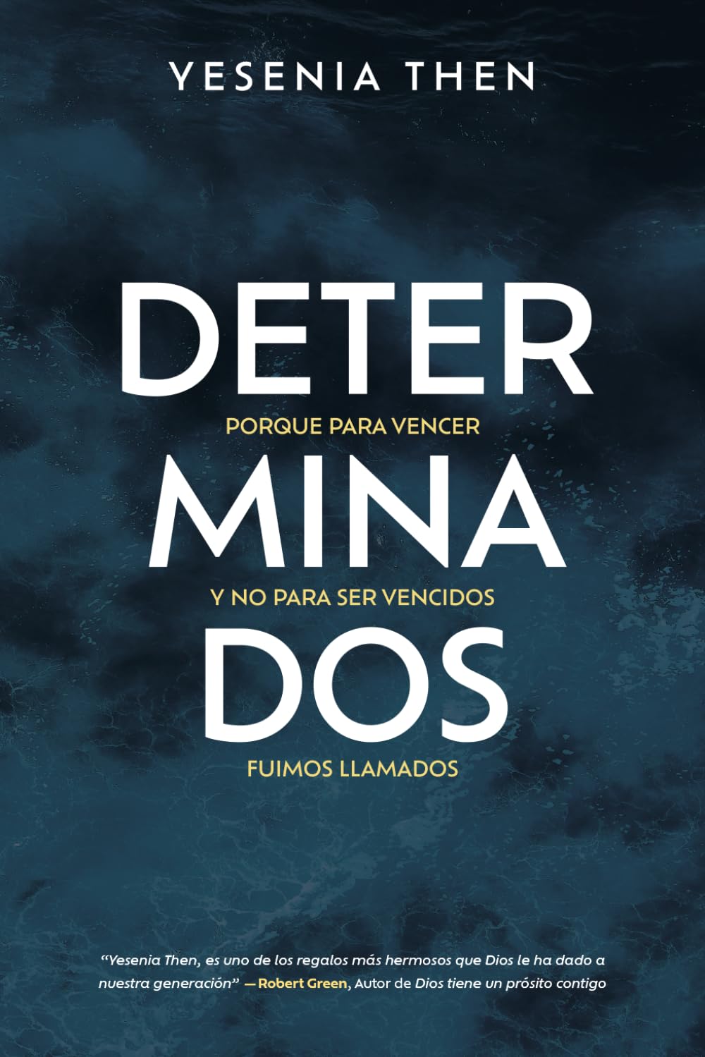 Determinados: Porque para vencer y no para ser vencidos, fuimos llamados - Tapa blanda