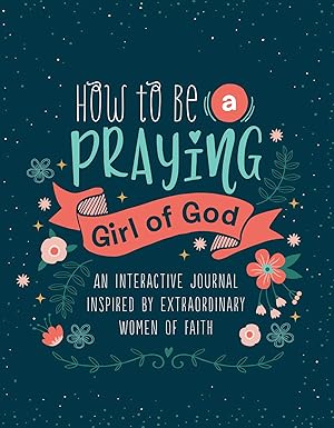 How to Be a Praying Girl of God (Courageous Girls) Tapa blanda