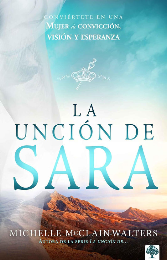 La unción de Sara: Inspírate con Sara. Visionaria. Emprendedora. Una mujer de fe - Tapa blanda