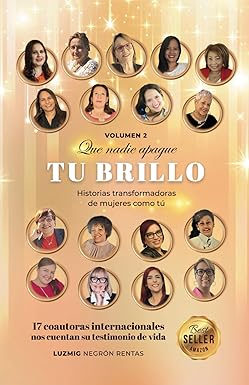 Que nadie apague tu brillo (Vol.2): Historias transformadoras de mujeres como tú- Tapa blanda