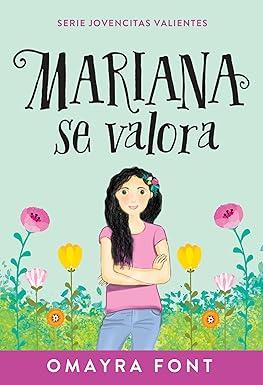 Mariana se valora (Volume 1) (Serie Jovencitas Valientes) - Tapa blanda