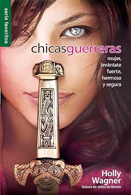 Chicas guerreras - Serie Favoritos: Mujer, levántate fuerte, hermosa y segura- Tapa blanda