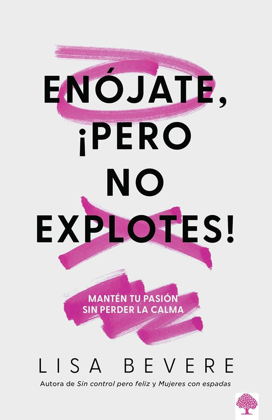 Enójate, ¡pero No Explotes!: Mantén tu pasión sin perder la calma -Tapa blanda