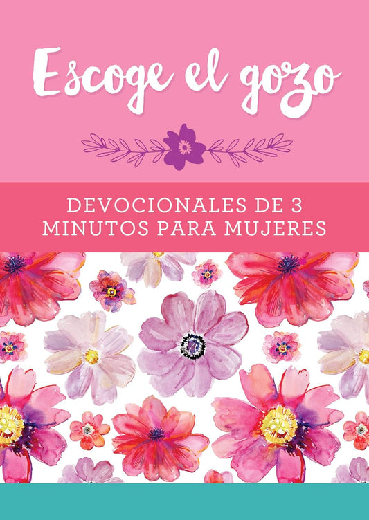 Escoge el gozo: Devocionales de 3 minutos para mujeres  - Tapa blanda