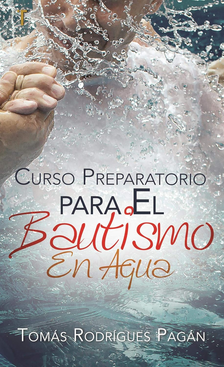 Curso preparatorio para el bautismo en agua - Tapa blanda