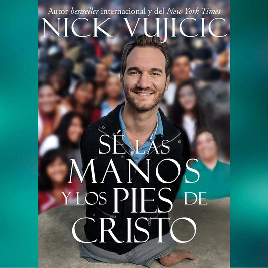 Se las manos y los pies de Cristo: Comparte el amor de Dios con todos sus hijos - Tapa blanda