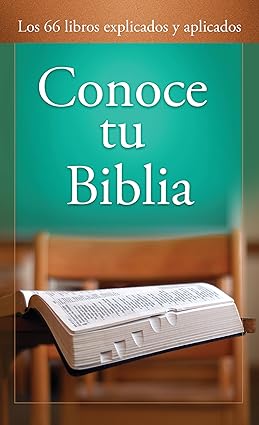 Conoce tu Biblia: Los 66 libros explicados y aplicados (Spanish Edition) Tapa blanda – 1 Febrero 2018 Edición en Español  de Paul Kent (Autor)