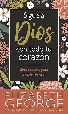 Sigue a Dios con todo tu corazón- Tapa blanda