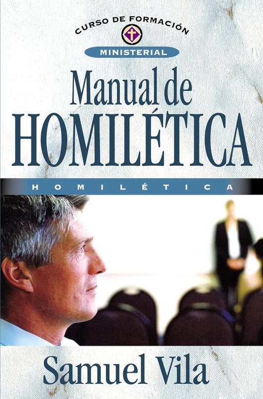 Manual de homilética (Curso de formación ministerial) Tapa blanda