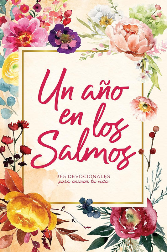 Un año en los Salmos: 365 devocionales para animar tu vida- Tapa dura