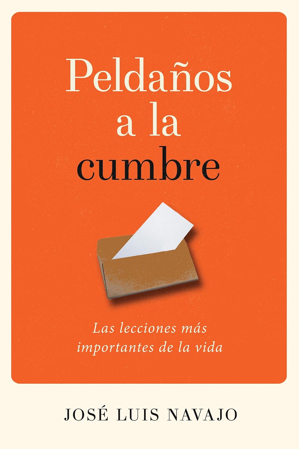 Peldaños a la cumbre: Las lecciones más importantes de la vida Tapa blanda